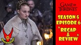 Game of Thrones Season 5 Episode 6 "Unbowed, Unbent, Unbroken" Recap and Review