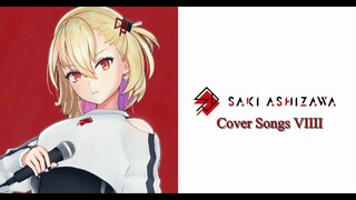 Ashizawa Saki Cover Songs Part VIIII