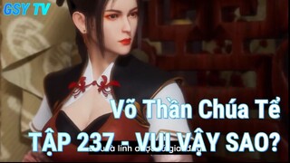 Võ Thần Chúa TểTẬP 237 - VUI VẬY SAO