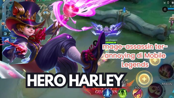 Mage-Assassin Ter-annoying di Mobile Legends, Harley!