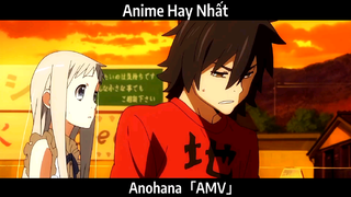 Anohana「AMV」Hay nhất