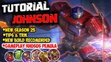 TUTORIAL HERO JOHNSON KHUSUS BUAT PEMULA ||  TIPS DAN TRIK SERTA BUILD TERBARU JOHNSON SEASON 25