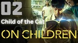 On Children 02  CHILD OF THE CAT  l ᴇɴɢ ꜱᴜʙ