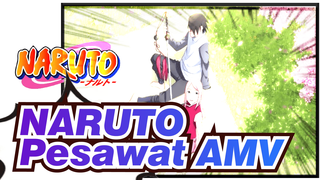 NARUTO|【AMV】- Pesawat