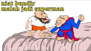 bundir malah jadi Superman