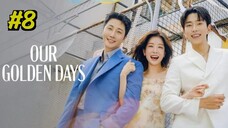 Our Golden Days Episode 8 (2025) (Sub Indo)