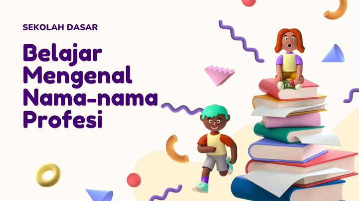Belajar Mengenal Nama-Nama Profesi Untuk Anak