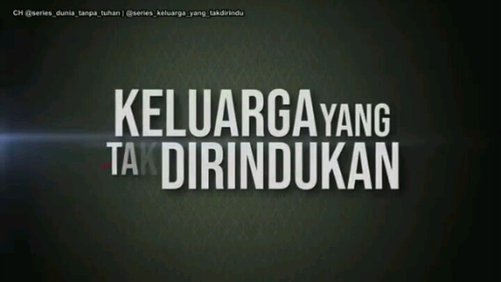 KELUARGA YANG TAK DI RINDUKAN EPISODE 16