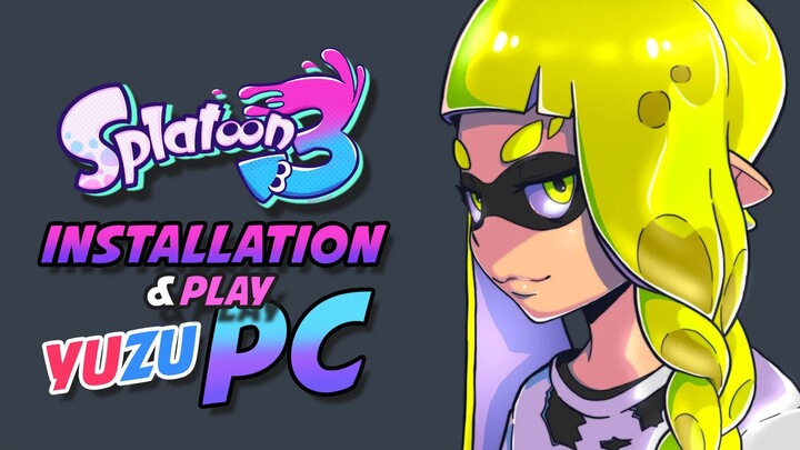 Play Splatoon 3 on PC ✅ Here's How to Install and Setup (XCI)(YUZU)