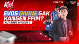 EVOS Divine, Yakin Gak Kangen FFIM? - KUY ABBS EP 1 | FFML SEASON VI DIVISI 1