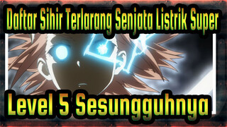 [Daftar Sihir Terlarang: Senjata Listrik Super] Level 5 Yang Sesungguhnya!_1