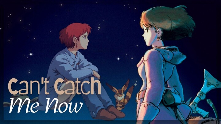 【AMV】Can't Catch Me Now | Nausicaä
