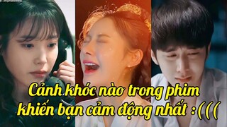 TIKTOK​ PHIM #10 💥 Những Cảnh Khóc Nào Trong Phim Khiến Cho Bạn Đau Lòng Nhất ?