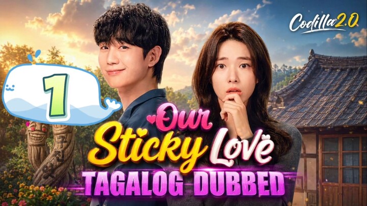 Our Sticky Love 2026 Episode 1 Tagalog Dubbed HD