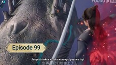 Xinghe Zhizun S2 | E 99 | Sub Indo