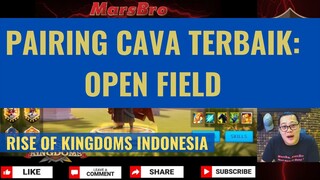 BEST CAVA PAIR - OPEN FIELD [ RISE OF KINGDOMS INDONESIA ]