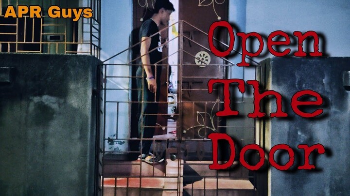 Open The Door - Short Film | APR Guys