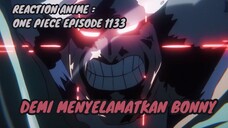 RECTION ANIME : ONE PIECE EPISODE 1133 || Demi menyelamatkan Bonny
