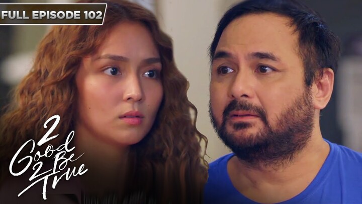 [ENG SUBS] Full Episode 102 | 2 Good 2 Be True | Kathryn Bernardo, Daniel Padilla