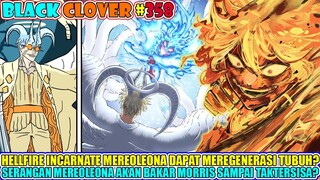 TUBUH MEREOLEONA HANCUR❓❓ [Black Clover 358] SIHIR BARU MEREOLEONA BAKAR MORRIS SAMPAI TAKTERSISA❓❓