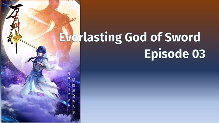 Ep 03 Everlasting God Of Sword 720p