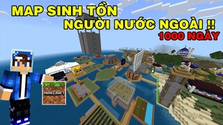 Mình Thử Thăm Map Sinh Tồn | 1000 Ngày Của Người Nước Ngoài Se NTN? | TRONG MINECRAFT PE..!!