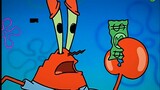 Mr. Krabs is so persistent that he is willing to melt wax for a dollar