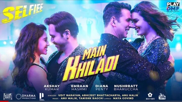 Main Khiladi Tu Anari (Full Song) Selfie 2023 Song _ Akshay Kumar & Emraan Hashmi _ N