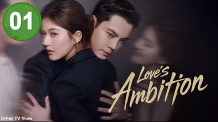 Love's Ambition EP.1 (2025) ENG SUB