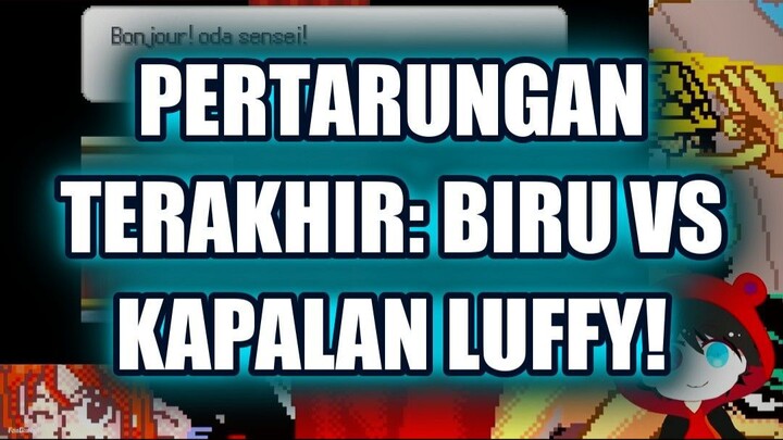 🎯 FINAL BATTLE: BLUE VS KAPALAN LUFFY! SIAPA MENANG?