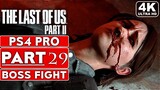 THE LAST OF US 2 Gameplay Walkthrough Part 29 BOSS FIGHT [4K PS4 PRO] - No Commentary (FULL GAME)