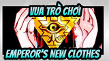 [Vua trò chơi!] Emperor's New Clothes