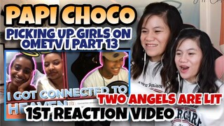 PICKING UP GIRLS ON OME TV PART 13 I PAPI CHOCO I LEZGOWIE I REACTION VIDEO