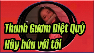 Thanh Gươm Diệt Quỷ | Hãy hứa với tôi rằng lần sau bạn sẽ không làm điều đó ~ Nezuko