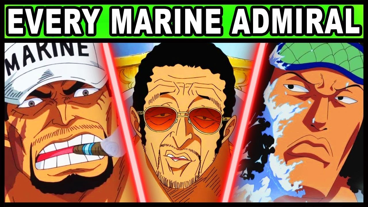 All 6 Marine Admirals And Their Powers Explained One Piece Every Admiral Bilibili