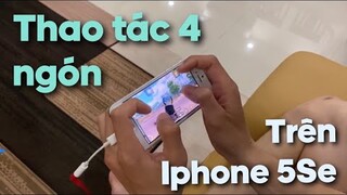 Show thao tác tay 4 ngón Full gyro trên điện thoại Iphone 5Se siêu nhỏ