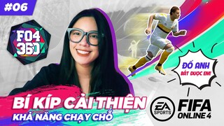 FO4 360 #06 - BÍ KÍP CẢI THIỆN CHẠY CHỖ TRONG FIFA ONLINE 4