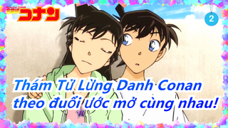 Thám Tử Lừng Danh Conan|[ShinRan]2 người theo đuổi ước mở và tương lai cùng nhau_2