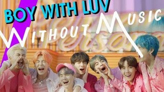 Khi "Boy With Luv" của BTS Không Có BGM