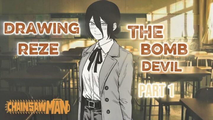 DRAWING REZE — THE BOMB GIRL [PART 1]