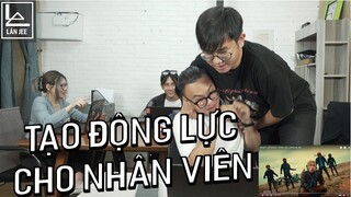 TUYỆT CHIÊU GIÚP NHÂN VIÊN SỐNG GẮT | CHUYỆN REACTION | LÂN JEE