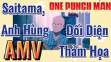 [One Punch Man] AMV | Saitama, Anh Hùng Đối Diện Thảm Họa