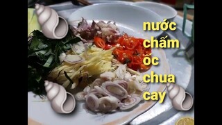 Ẩm thực Biển. Cách làm nước chấm ốc chua cay.ốc luộc sả lá chanh đúng kiểu