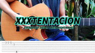 XXXTentacion - Everybody dies in their nightmares - Fingerstyle (Tabs) chords + lyrics