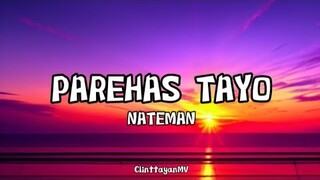 NATEMAN - PAREHAS TAYO (LYRICS)