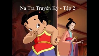 Truyền kỳ Na Tra - Tập 02- Đứa trẻ khác thường
