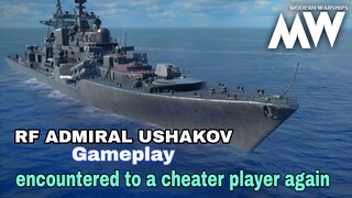 Modern Warships: RF ADMIRAL USHAKOV gameplay.. encountered to a Cheater player again.