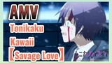 Tonikaku Kawaii [Savage Love] AMV
