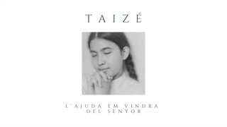 Taizé - L'ajuda Em Vindra Del Senyor // Tuhan Penyelamat Kita cover by JenniferOdelia