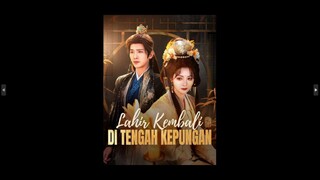 Lahir Kembali di Tengah Kepungan Drama China Sub Indo | Video Full episode